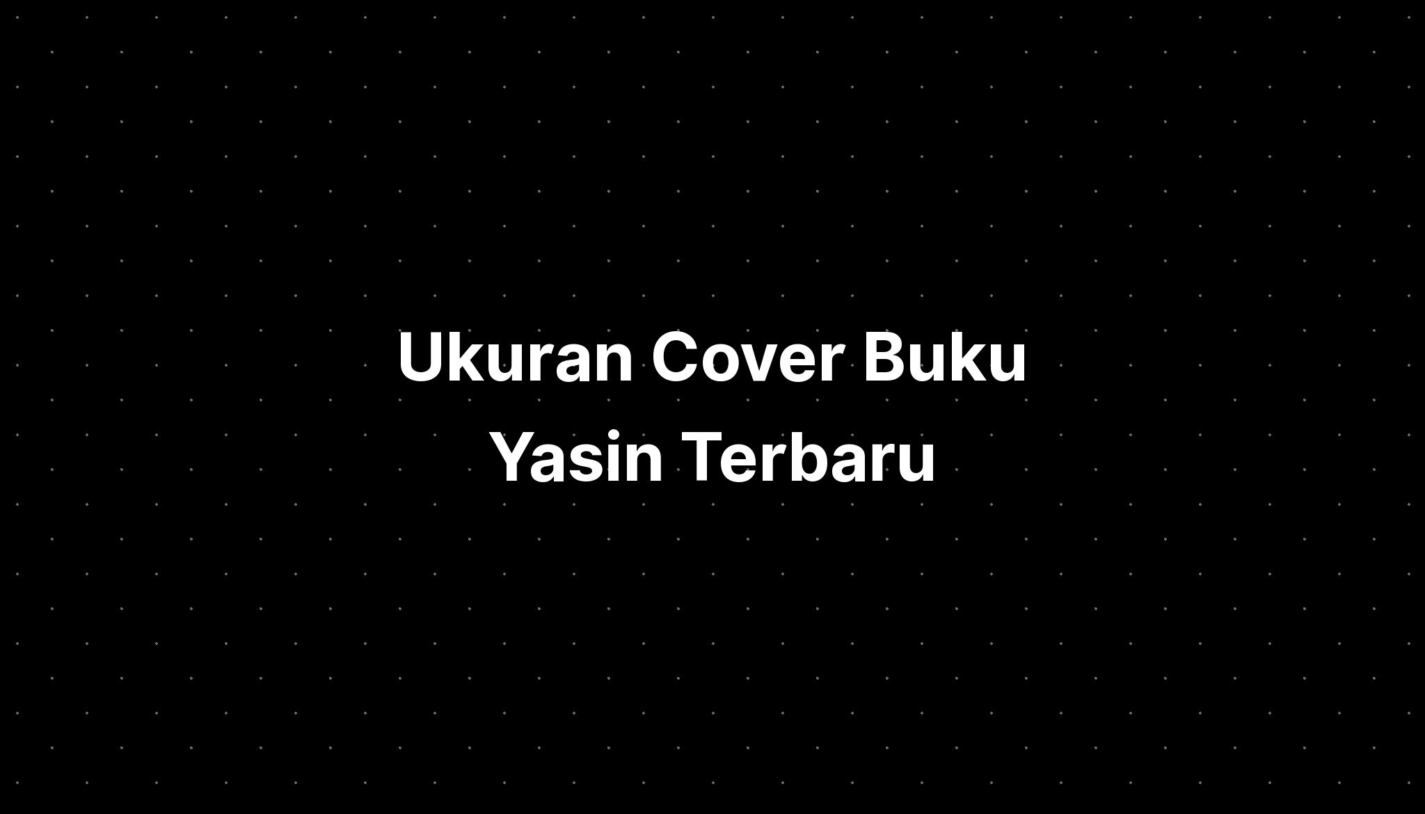 Ukuran Cover Buku Yasin Terbaru - IMAGESEE